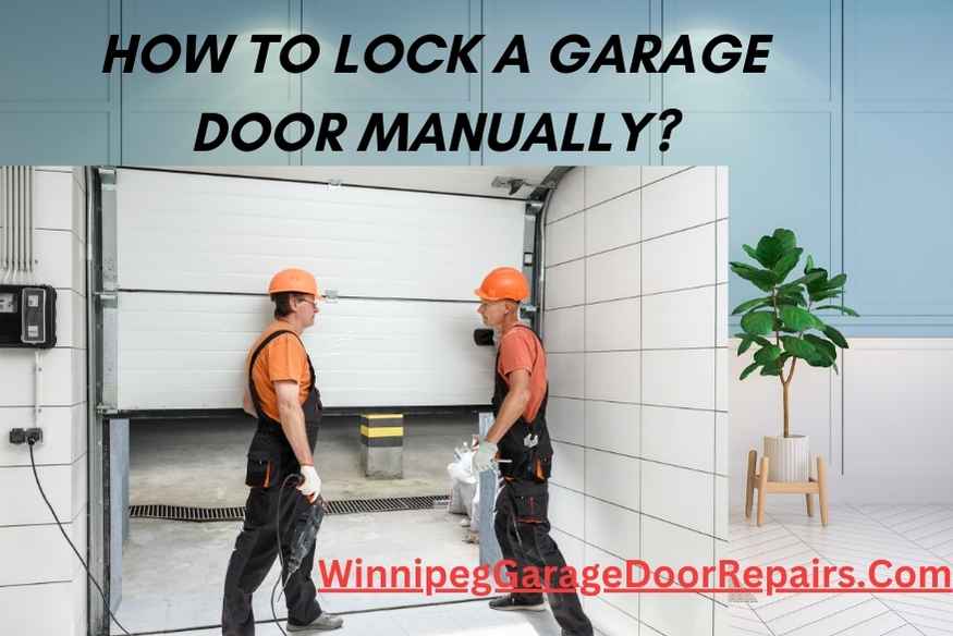 How to Lock a Garage Door Manually