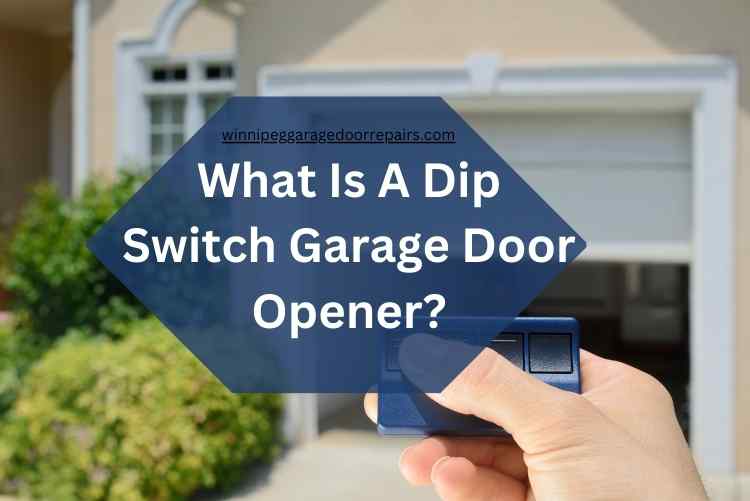 What is a Dip Switch Garage Door Openers
