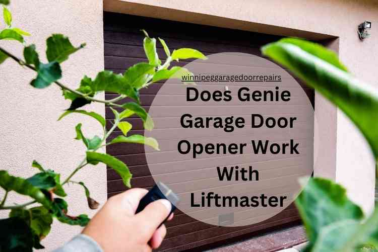 Does Genie Garage Door Opener Work With LiftMaster