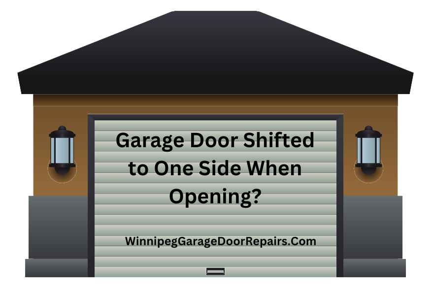 Garage Door Shifted to One Side When Opening