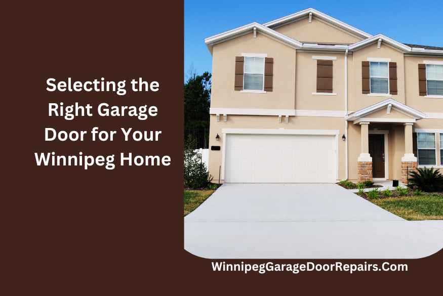 Selecting the Right Garage Door for Your Winnipeg Home