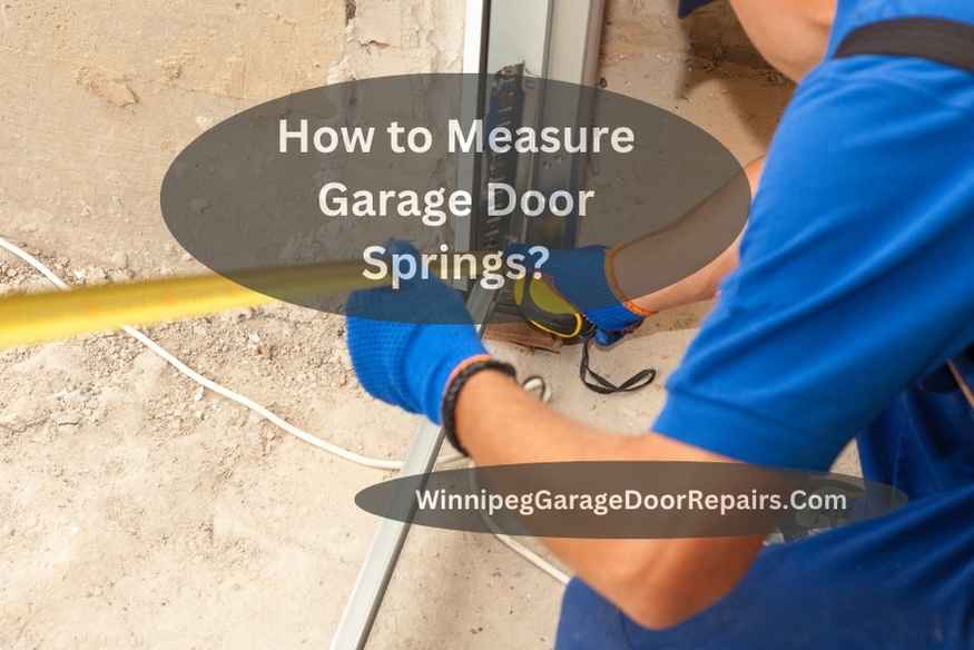 How to Measure Garage Door Springs