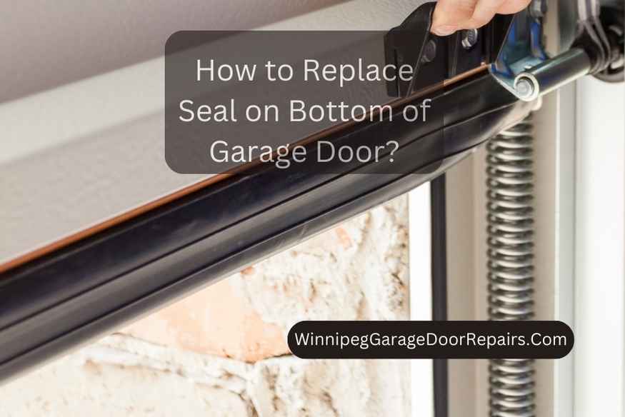 How to Replace Seal on Bottom of Garage Door