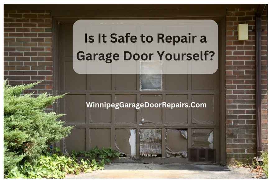 Is It Safe to Repair a Garage Door Yourself