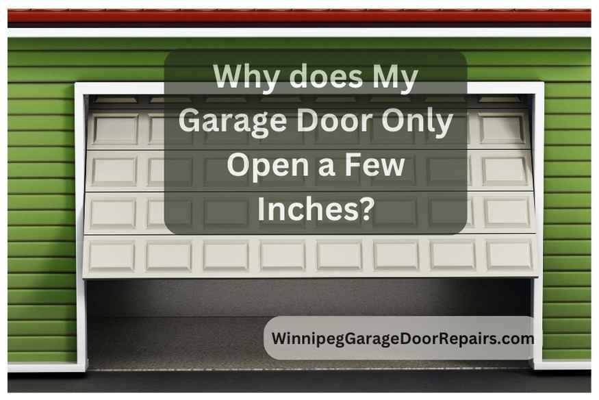 Why does My Garage Door Only Open a Few Inches
