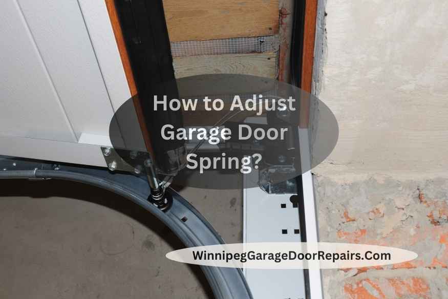 How to Adjust Garage Door Spring