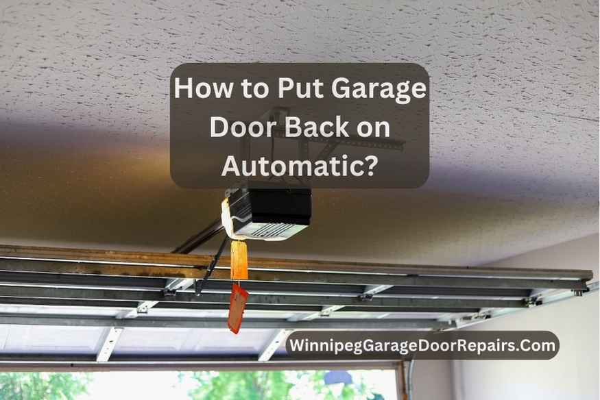 How to Put Garage Door Back on Automatic