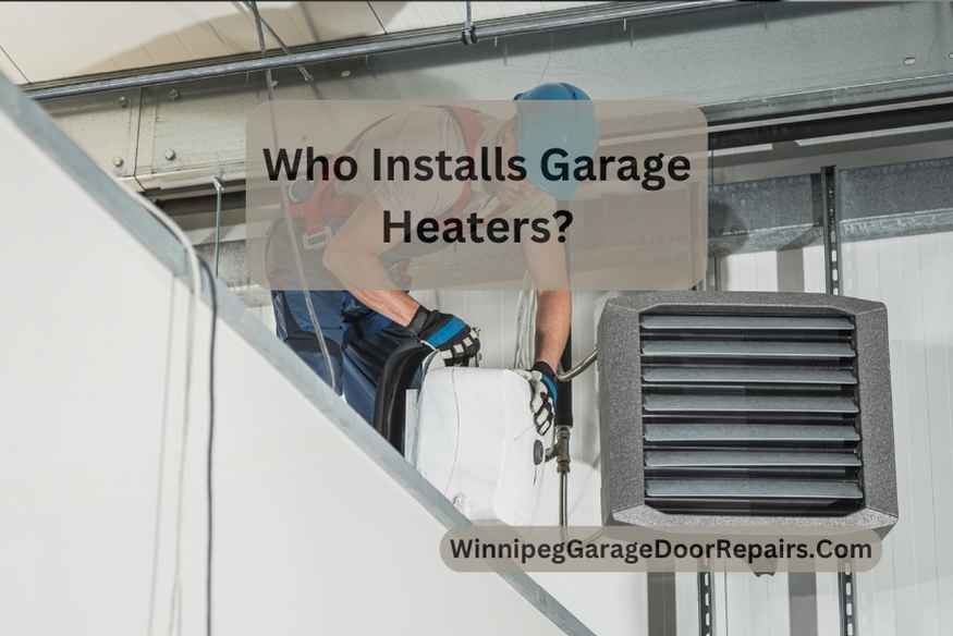 Who Installs Garage Heaters
