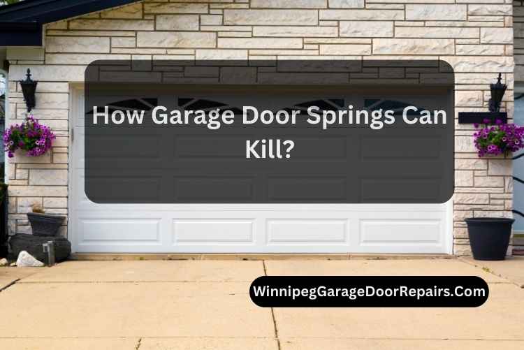 How Garage Door Springs Can Kill?
