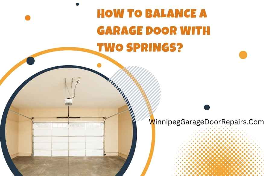 How to Balance a Garage Door With Two Springs?
