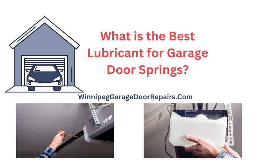 What is the Best Lubricant for Garage Door Springs?