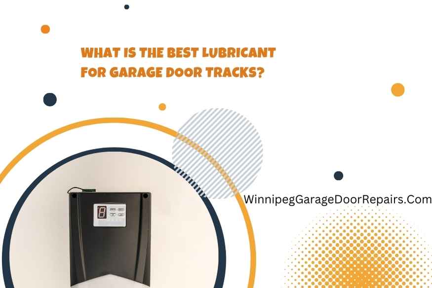 What is The Best Lubricant for Garage Door Tracks?