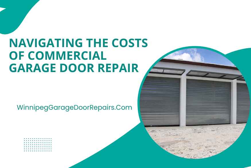 Navigating the Costs of Commercial Garage Door Repair