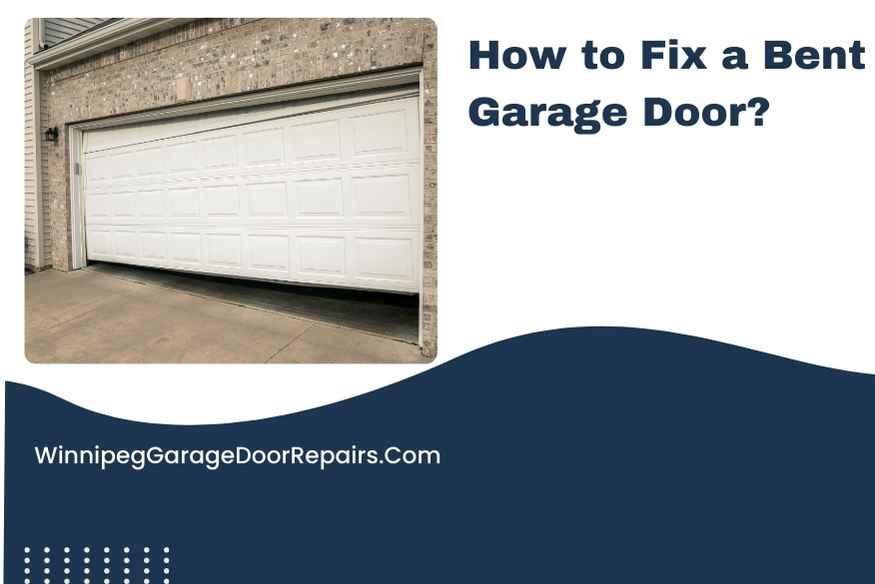 How to Fix a Bent Garage Door?