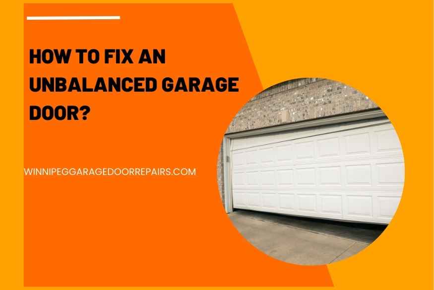 How to Fix an Unbalanced Garage Door?