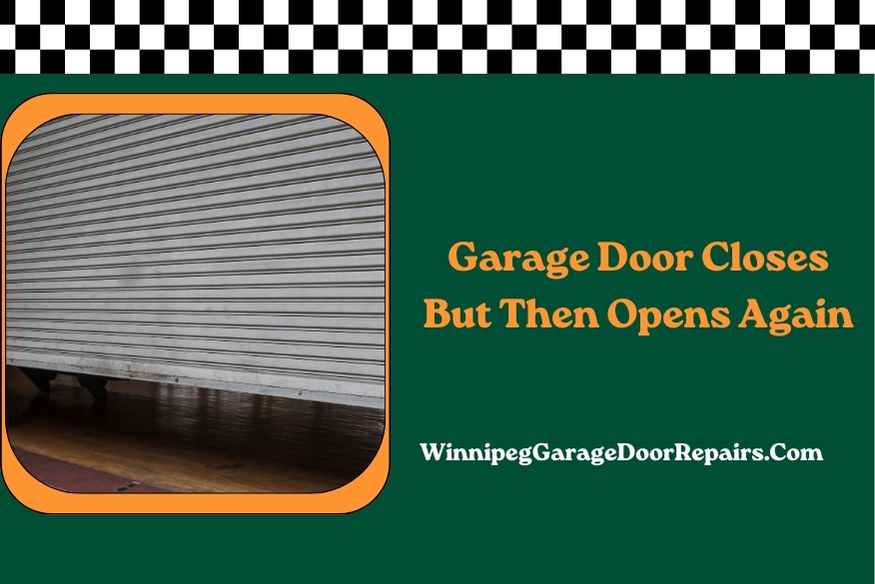 Garage Door Closes But Then Opens Again