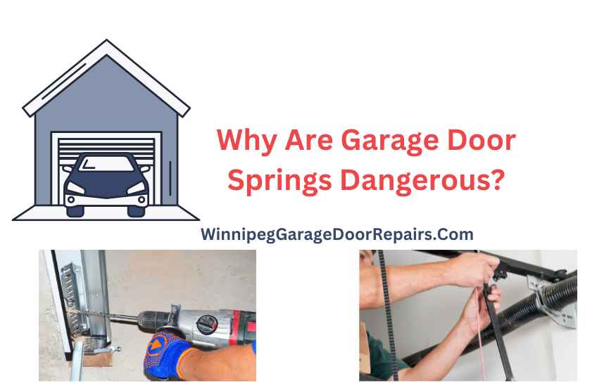 Why Are Garage Door Springs Dangerous?