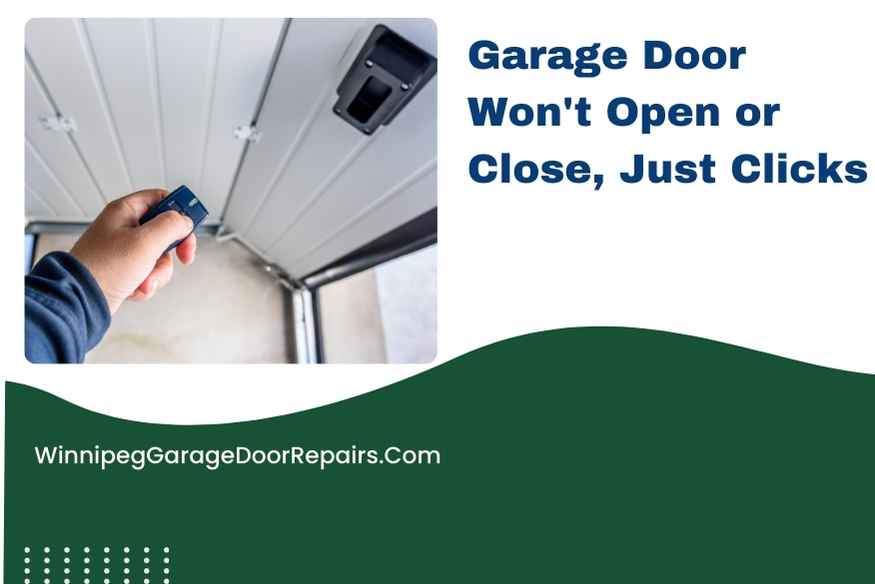 Garage Door Won't Open or Close, Just Clicks