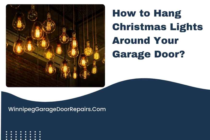 How to Hang Christmas Lights Around Your Garage Door?