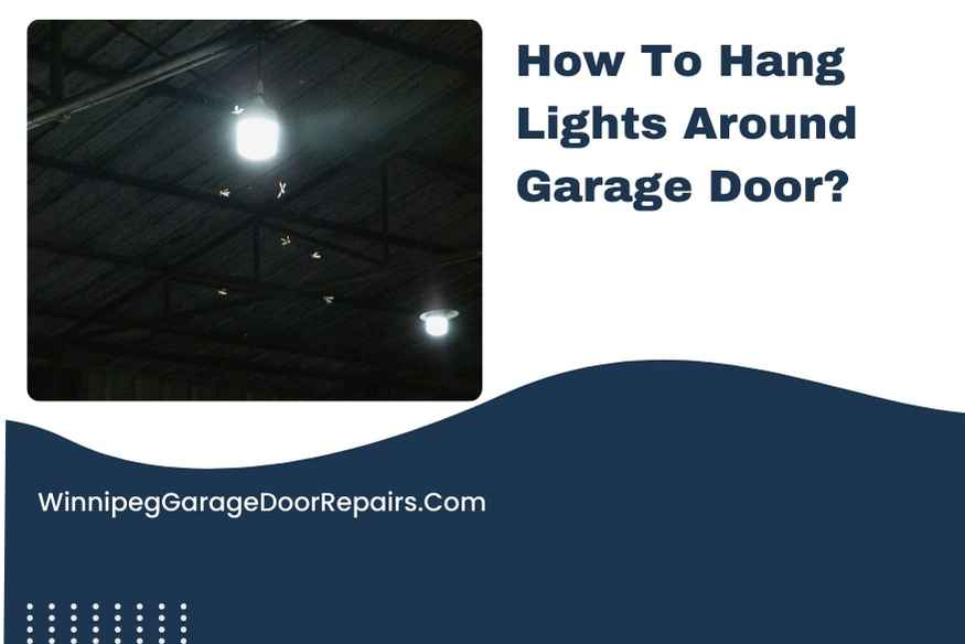 How To Hang Lights Around Garage Door?