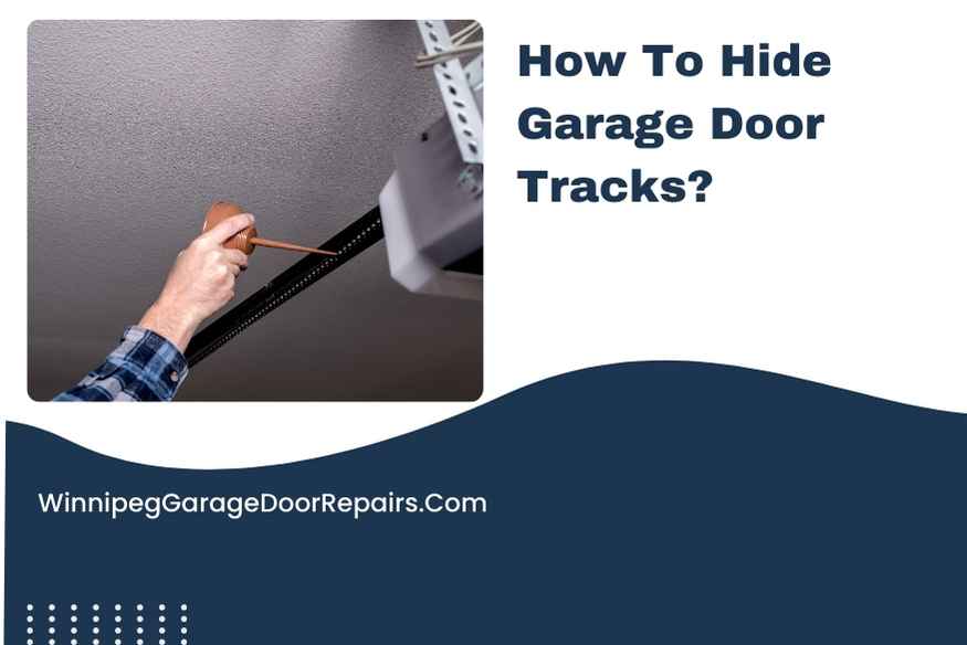 How To Hide Garage Door Tracks?