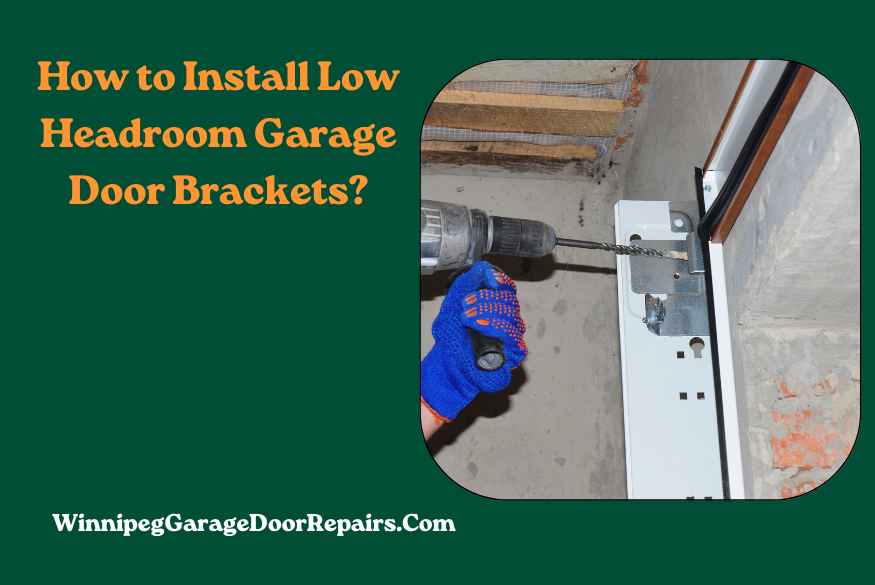 How to Install Low Headroom Garage Door Brackets?