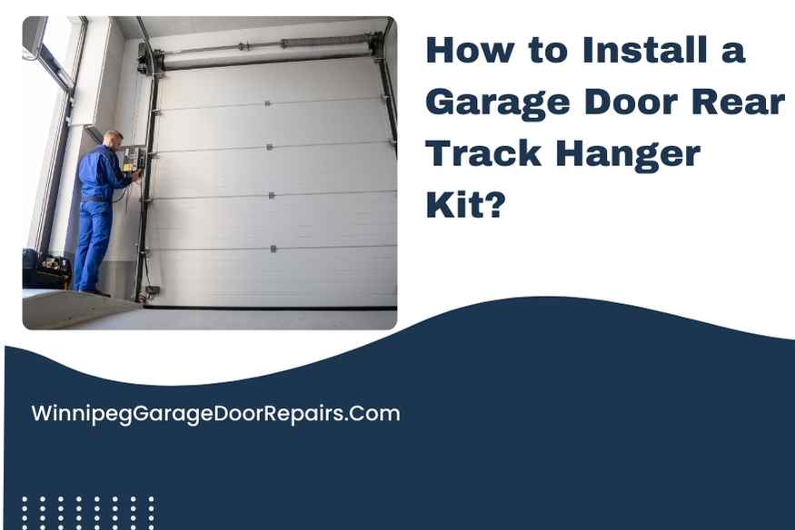 How to Install a Garage Door Rear Track Hanger Kit?