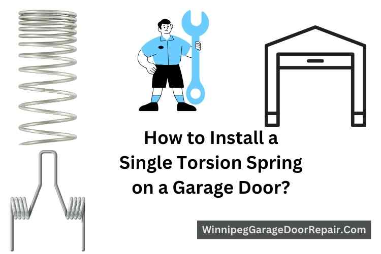 How to Install a Single Torsion Spring on a Garage Door?