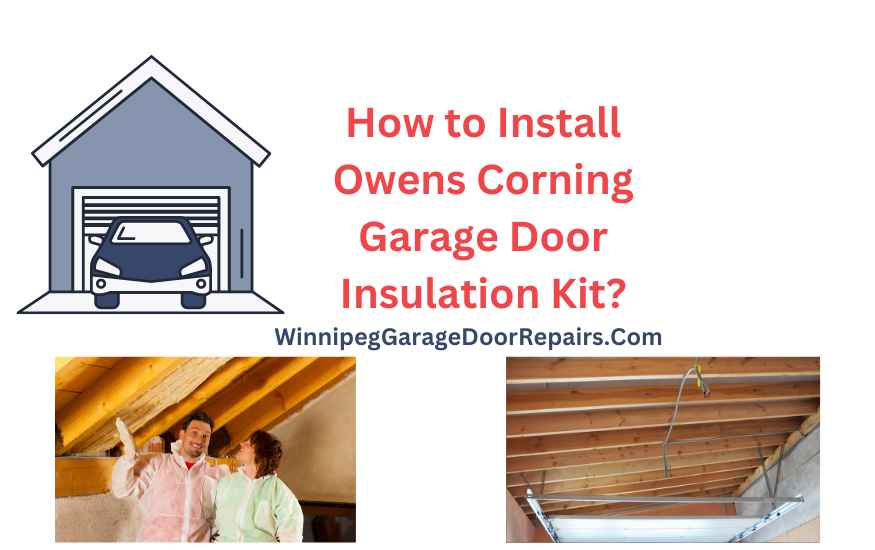 How to Install Owens Corning Garage Door Insulation Kit?