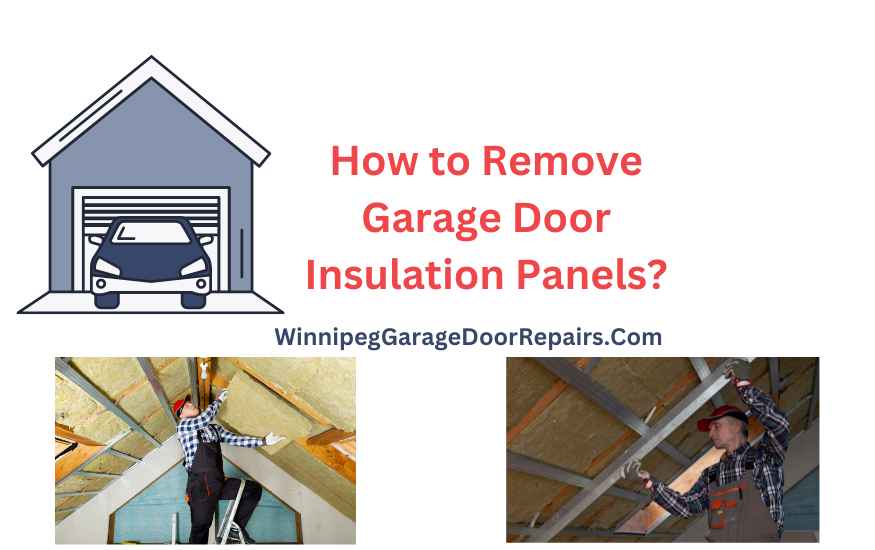 How to Remove Garage Door Insulation Panels?
