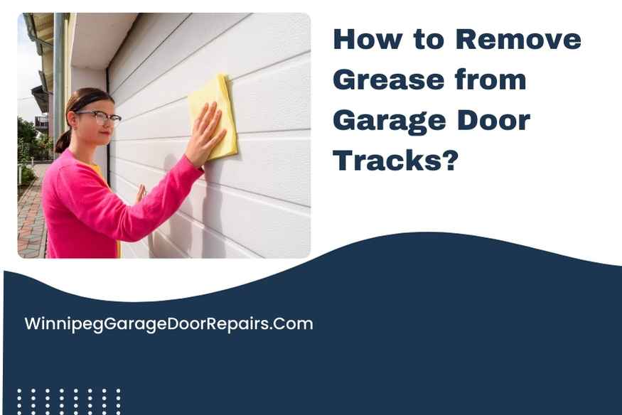 How to Remove Grease from Garage Door Tracks?