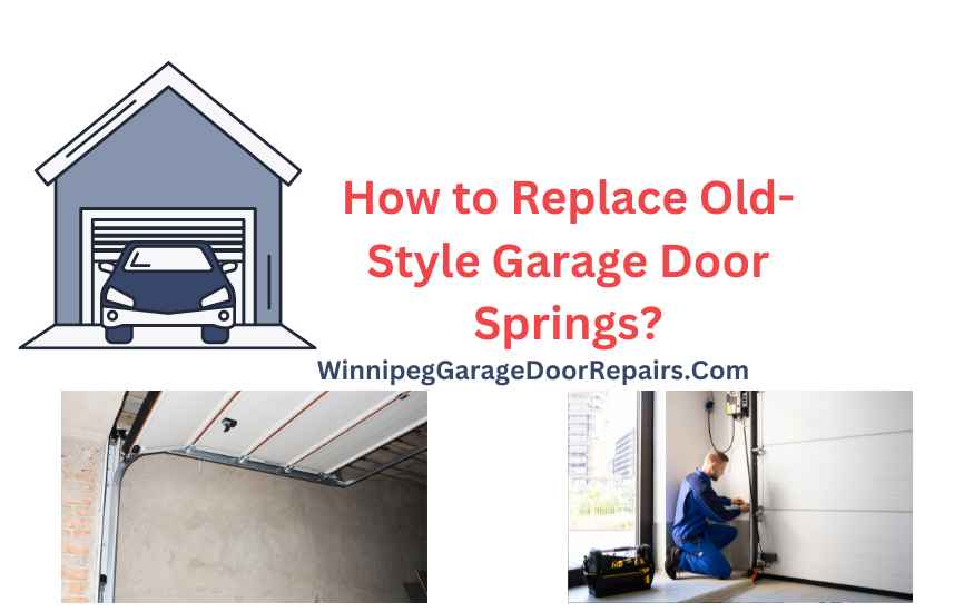 How to Replace Old-Style Garage Door Springs?