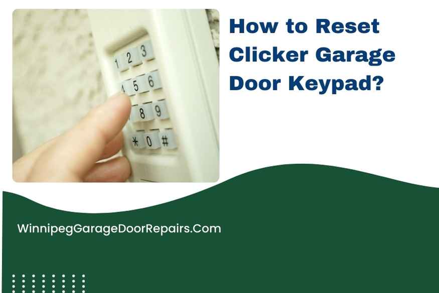 How to Reset Clicker Garage Door Keypad?
