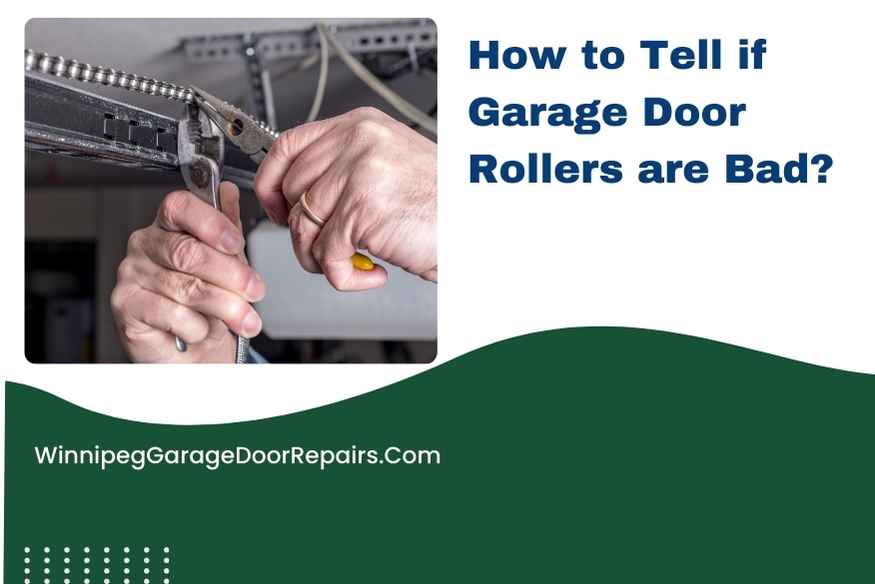How to Tell if Garage Door Rollers are Bad?